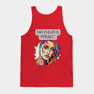 The future is FEMALE Tank Top